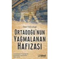 Ortadogunun Yagmalanan Hafizasi von Ideal Kültür Yayincilik