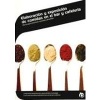 Elaboración y exposición de comidas en el bar y cafetería : ofertas gastronómicas sencillas y atractivas von Ideaspropias Editorial