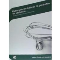 Elaboraciones básicas de productos de pastelería : Principales preparaciones, útiles y herramientas von Ideaspropias Editorial