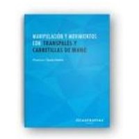 Manipulación y movimientos con transpalés y carretillas de mano : operativa, conducción, mantenimiento y seguridad von Ideaspropias Editorial