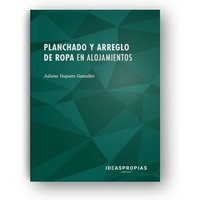 Planchado y arreglo de ropa en alojamientos : aprovisionamiento interno de productos textiles von Ideaspropias Editorial