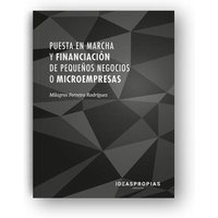 Puesta en marcha y financiación de pequeños negocios o microempresas : trámites y tipos de crédito von Ideaspropias Editorial