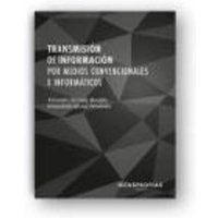 Transmisión de información por medios convencionales e informáticos : mecanismos de la comunicación multimedia von Ideaspropias Editorial