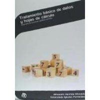 Tratamiento básico de datos y hojas de cálculo : desarrollo de funciones y gráficos sencillos von Ideaspropias Editorial