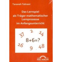 Das Lernspiel als Träger mathematischer Lernprozesse im Anfangsunterricht von Igel Verlag Literatur & Wissenschaft