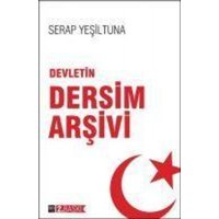 Devletin Dersim Arsivi von Ileri Yayinlari