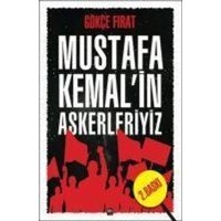 Mustafa Kemalin Askerleriyiz von Ileri Yayinlari