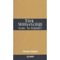 Türk Milliyetciligi Nedir, Ne Degildir von Ileri Yayinlari