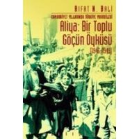 Aliya - Bir Toplu Göcün Öyküsü 1946-1949 von Iletisim Yayinlari