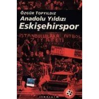 Anadolu Yildizi Eskisehirspor von Iletisim Yayinlari