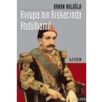 Avrupanin Kiskacinda Abdülhamit von Iletisim Yayinlari