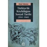 Türkiyede Köylülügün Sosyal Tarihi 1945-1960 von Iletisim Yayinlari