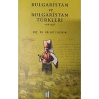 Bulgaristan ve Bulgaristan Türkleri von Ilgi Kültür Sanat Yayincilik