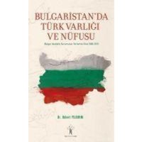 Bulgaristanda Türk Varligi ve Nüfusu von Ilgi Kültür Sanat Yayincilik