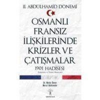 Osmanli Fransiz Iliskilerinde Krizler ve Catismalar von Ilgi Kültür Sanat Yayincilik