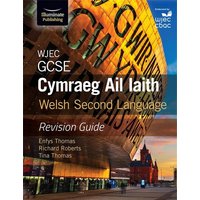 WJEC GCSE Cymraeg Ail Iaith Welsh Second Language: Revision Guide (Language Skills and Practice) von Illuminate Publishing