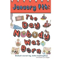 January 7th: The Day Nobody Was Born von Independently Published