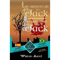 Las Apuestas de Jack (Un Cuento Celta) - As Apostas de Jack (Um Conto Celta): Textos Bilingües En Paralelo - Texto Bilíngue Em Paralelo: Español - Por von Independently Published