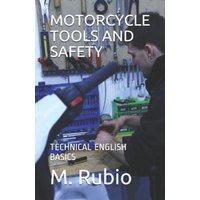 Motorcycle Tools and Safety: Technical English Basics von Independently Published