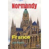 Normandy: France von Amazon Digital Services LLC - Kdp