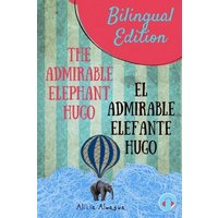 The admirable elephant Hugo/: El admirable elefante Hugo. Short Stories Spanish and English Edition (Bilingual book) Parallel text. von Independently Published