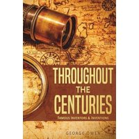 Throughout the Centuries: Famous Inventors and Inventions von Amazon Digital Services LLC - Kdp