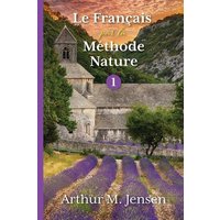 Le Francais par la Methode Nature, 1 von Indypublish.Com