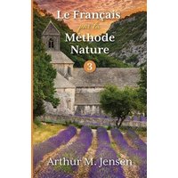 Le Francais par la Methode Nature, 3 von Indypublish.Com