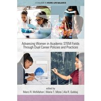 Advancing Women in Academic STEM Fields through Dual Career Policies and Practices von Information Age Publishing