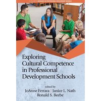 Exploring Cultural Competence in Professional Development Schools von Information Age Publishing