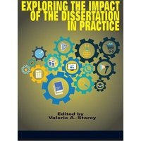 Exploring the Impact of the Dissertation in Practice von Information Age Publishing