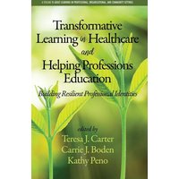 Transformative Learning in Healthcare and Helping Professions Education von Information Age Publishing