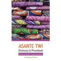 Asante Twi-English/English-Asante Twi Dictionary & Phrasebook von Ingram Publishers Services