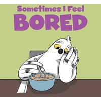 Sometimes I Feel Bored von Ingram Publishers Services