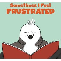 Sometimes I Feel Frustrated von Ingram Publishers Services