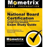 Secrets of the National Board Certification Physical Education: Early Adolescence Through Young Adulthood Exam Study Guide von Mometrix Media Llc