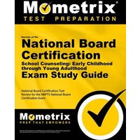 Secrets of the National Board Certification School Counseling: Early Childhood Through Young Adulthood Exam Study Guide von Mometrix Media Llc