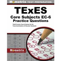 TExES Core Subjects Ec-6 Practice Questions von Mometrix Media Llc