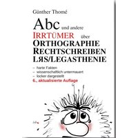 Abc und andere Irrtümer über Orthographie, Rechtschreiben, LRS/Legasthenie von Institut für sprachliche Bildung