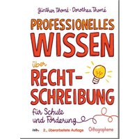 Professionelles Wissen über Rechtschreibung für Schule und Förderung von Institut für sprachliche Bildung