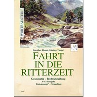 Thomé, D: Fahrt in die Ritterzeit von Institut für sprachliche Bildung