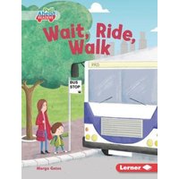 Wait, Ride, Walk von Lerner Publishing Group