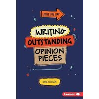 Writing Outstanding Opinion Pieces von Lerner Publishing Group