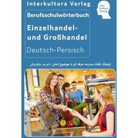 Berufsschulwörterbuch für Einzel- und Großhandel. Deutsch-Persisch von Interkultura Verlag - Social Business Verlag