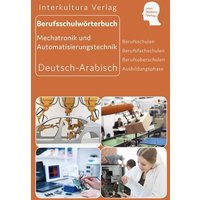 Interkultura Berufsschulwörterbuch für Mechatronik und Automatisierungstechnik von Interkultura Verlag - Social Business Verlag