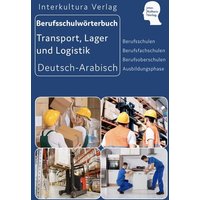 Berufsschulwtb. Transport/Lager/Logistik Dt.-Arab. von Interkultura Verlag - Social Business Verlag