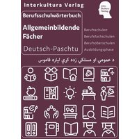 Interkultura Berufsschulwörterbuch für allgemeinbildende Fächer Deutsch-Paschtu von Interkultura Verlag - Social Business Verlag