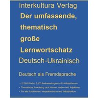 Interkultura Umfassender thematischer Großlernwortschatz - Deutsch-Ukrainisch von Interkultura Verlag - Social Business Verlag