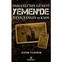 Osmanlinin Güneyi Yemende Isyan Yangin ve Kaos von Iskenderiye Kitap