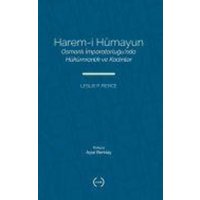 Harem-i Hümayun - Osmanli Impartorlugunda Hükümranlik ve Kadinlar von Islik Yayinlari